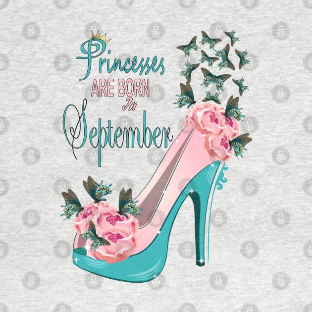 Princesses Are Born In September by Designoholic